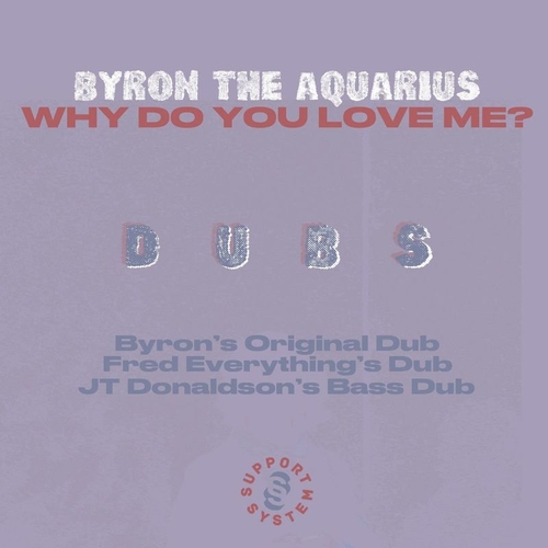 Byron the Aquarius, JT Donaldson - Why Do You Love Me?